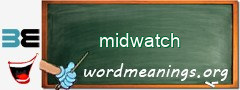 WordMeaning blackboard for midwatch